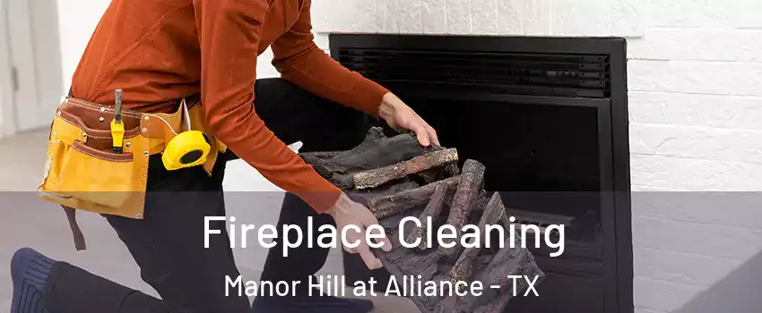 Fireplace Cleaning Manor Hill at Alliance - TX