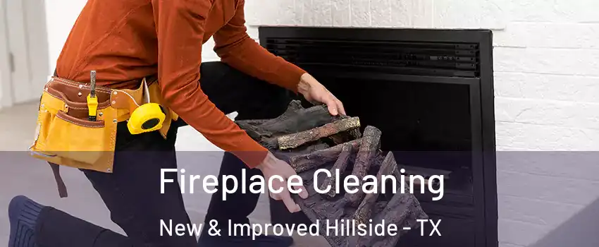 Fireplace Cleaning New & Improved Hillside - TX