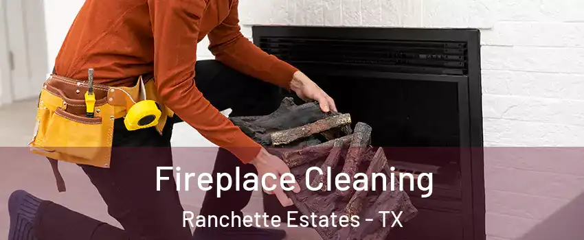 Fireplace Cleaning Ranchette Estates - TX