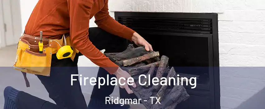 Fireplace Cleaning Ridgmar - TX