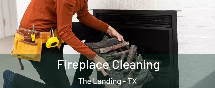 Fireplace Cleaning The Landing - TX