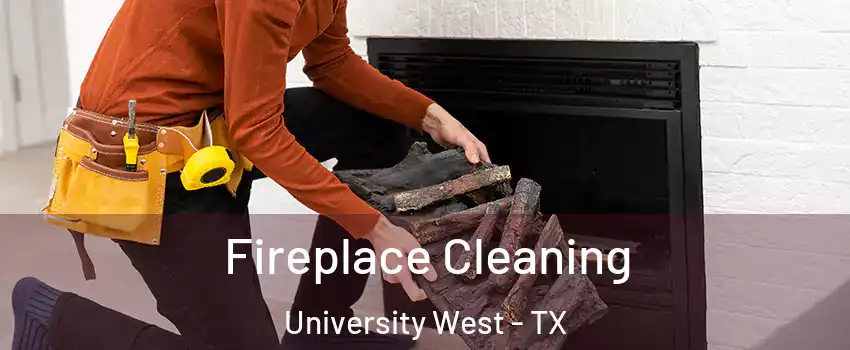 Fireplace Cleaning University West - TX