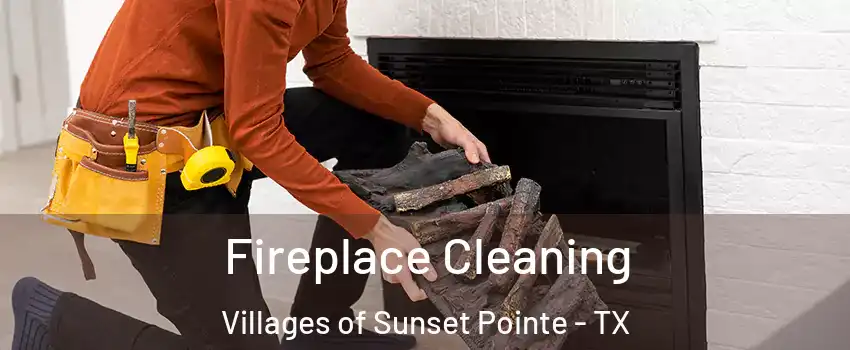 Fireplace Cleaning Villages of Sunset Pointe - TX