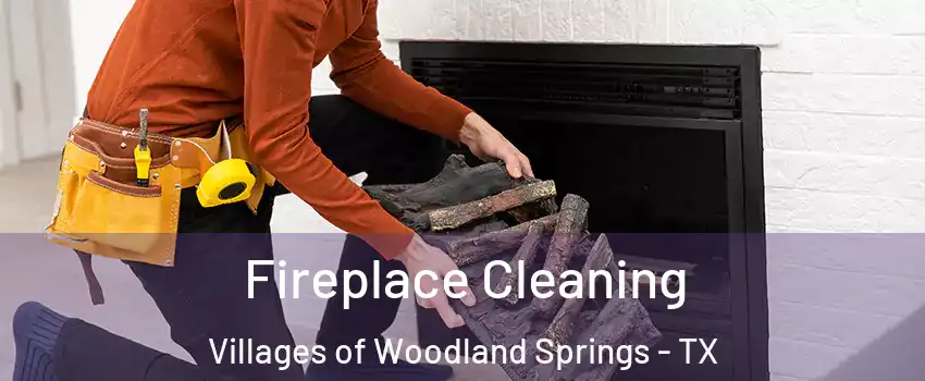 Fireplace Cleaning Villages of Woodland Springs - TX
