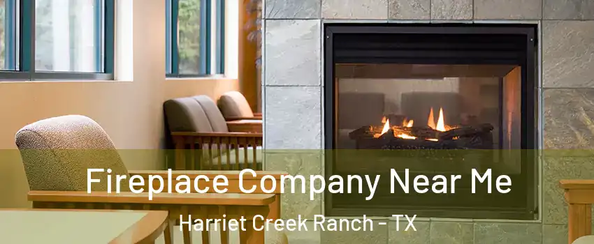 Fireplace Company Near Me Harriet Creek Ranch - TX