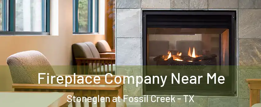 Fireplace Company Near Me Stoneglen at Fossil Creek - TX