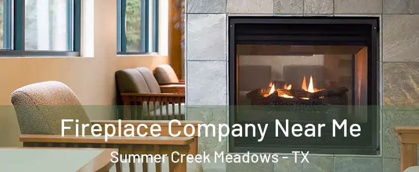 Fireplace Company Near Me Summer Creek Meadows - TX