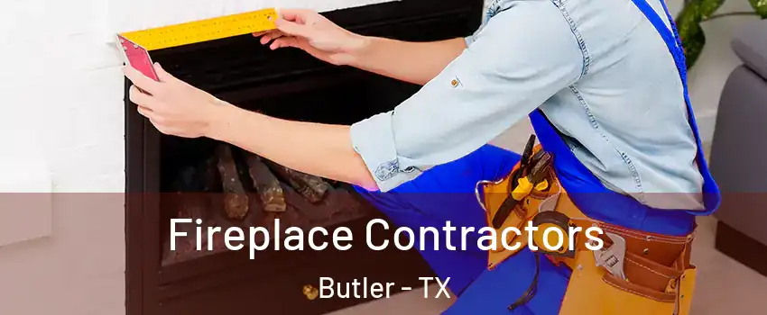 Fireplace Contractors Butler - TX
