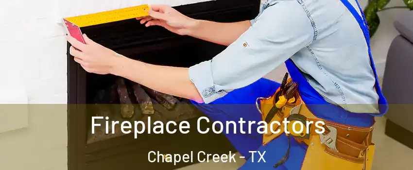 Fireplace Contractors Chapel Creek - TX