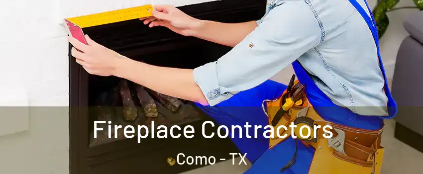 Fireplace Contractors Como - TX