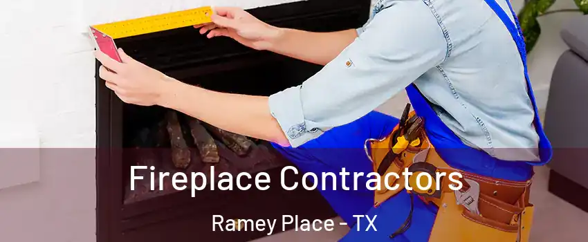 Fireplace Contractors Ramey Place - TX