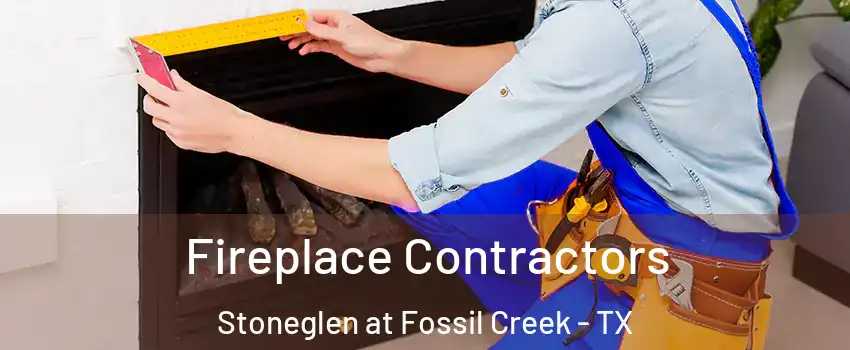 Fireplace Contractors Stoneglen at Fossil Creek - TX