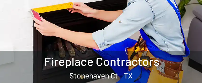 Fireplace Contractors Stonehaven Ct - TX