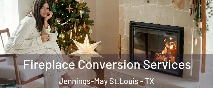 Fireplace Conversion Services Jennings-May St.Louis - TX