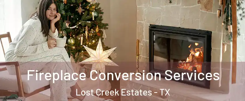 Fireplace Conversion Services Lost Creek Estates - TX