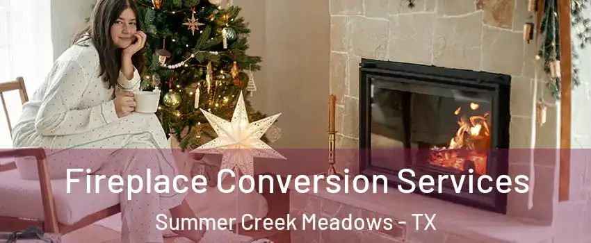 Fireplace Conversion Services Summer Creek Meadows - TX