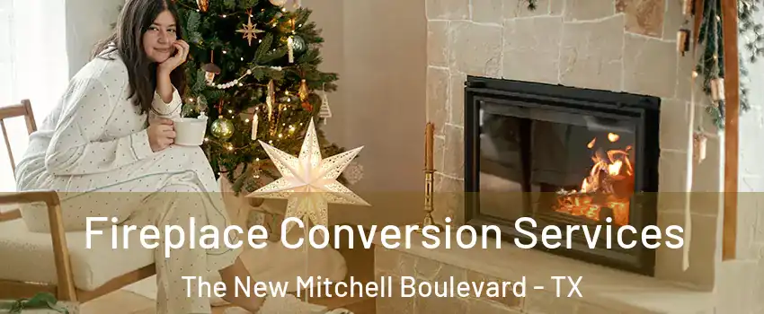 Fireplace Conversion Services The New Mitchell Boulevard - TX