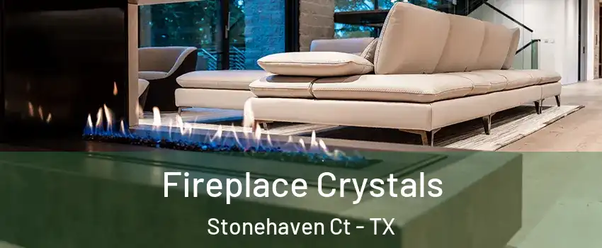 Fireplace Crystals Stonehaven Ct - TX