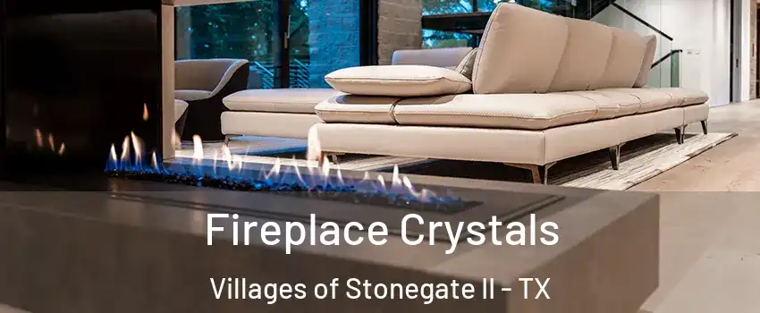 Fireplace Crystals Villages of Stonegate II - TX