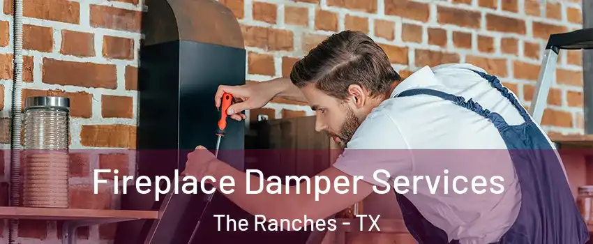 Fireplace Damper Services The Ranches - TX