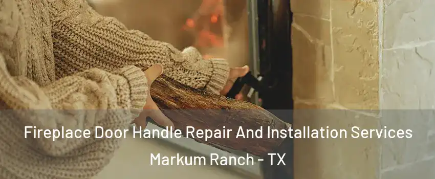 Fireplace Door Handle Repair And Installation Services Markum Ranch - TX