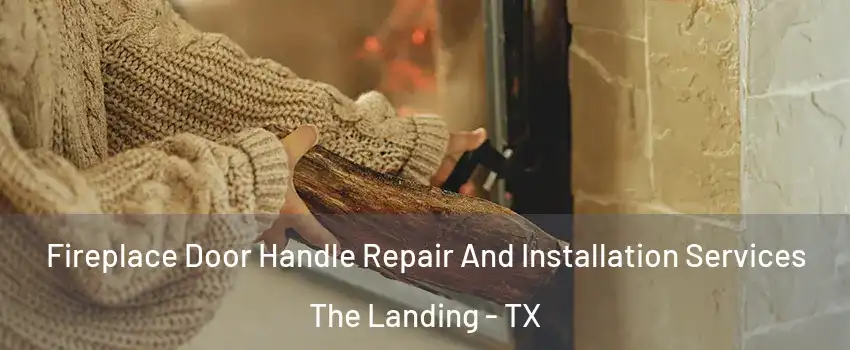 Fireplace Door Handle Repair And Installation Services The Landing - TX