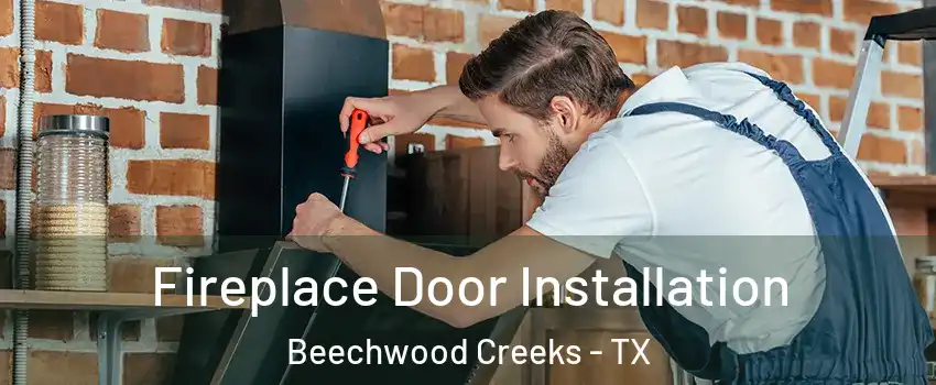 Fireplace Door Installation Beechwood Creeks - TX