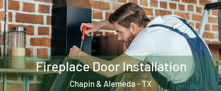 Fireplace Door Installation Chapin & Alemeda - TX