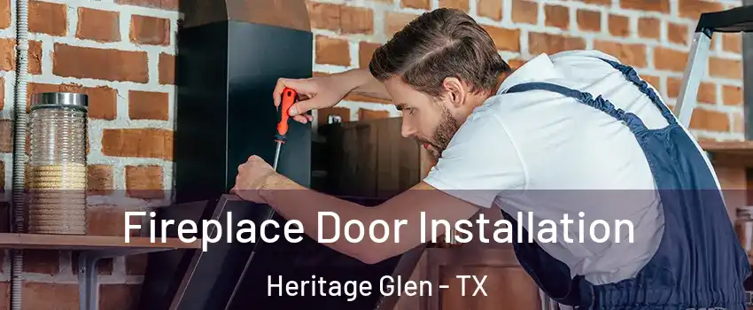 Fireplace Door Installation Heritage Glen - TX