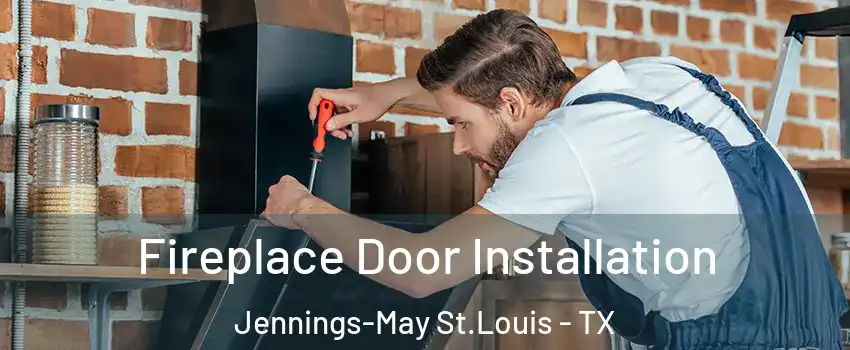 Fireplace Door Installation Jennings-May St.Louis - TX