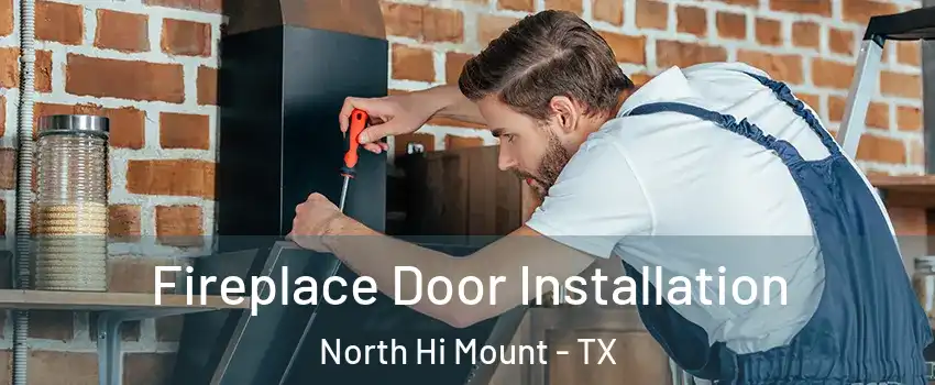 Fireplace Door Installation North Hi Mount - TX