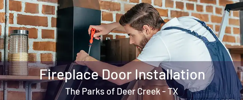 Fireplace Door Installation The Parks of Deer Creek - TX