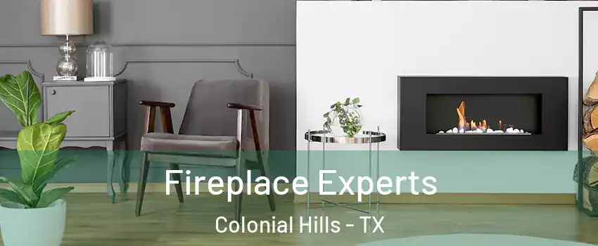 Fireplace Experts Colonial Hills - TX
