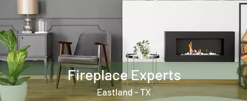 Fireplace Experts Eastland - TX