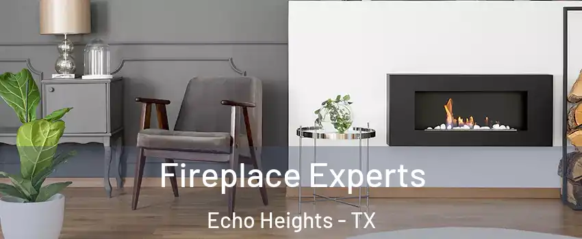 Fireplace Experts Echo Heights - TX