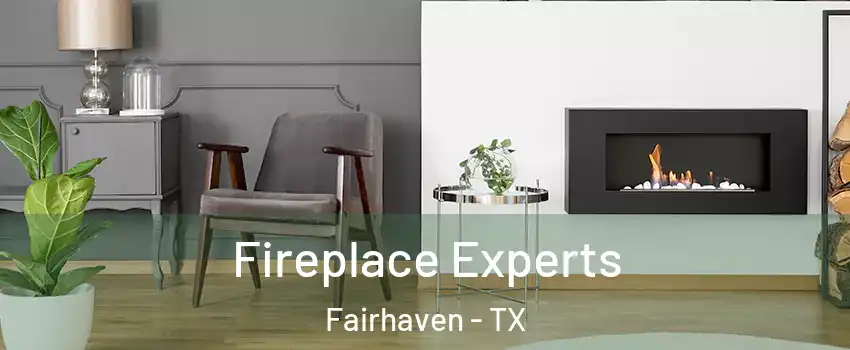 Fireplace Experts Fairhaven - TX