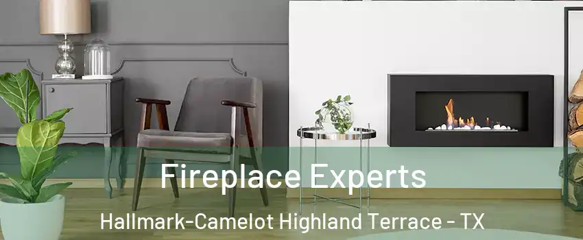 Fireplace Experts Hallmark-Camelot Highland Terrace - TX