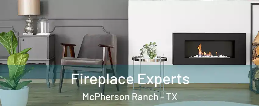 Fireplace Experts McPherson Ranch - TX