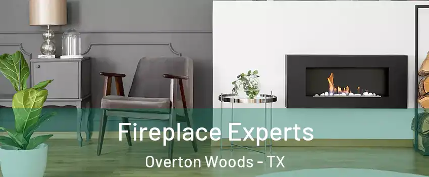 Fireplace Experts Overton Woods - TX