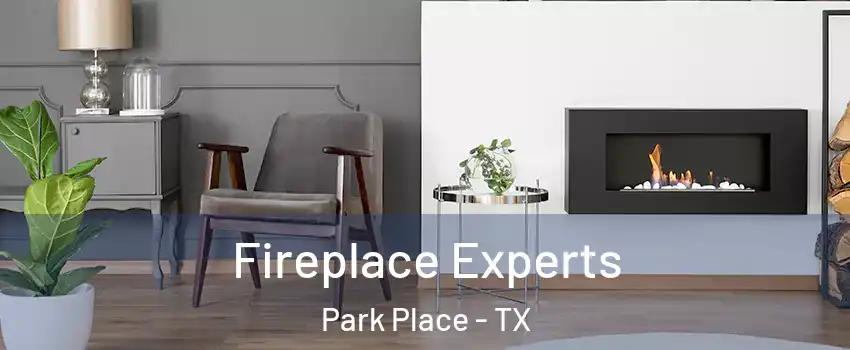 Fireplace Experts Park Place - TX