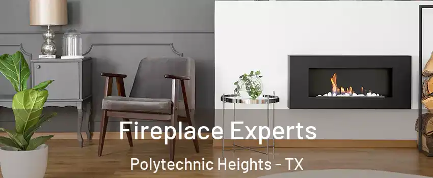 Fireplace Experts Polytechnic Heights - TX