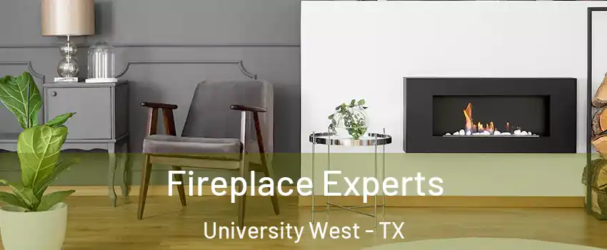 Fireplace Experts University West - TX