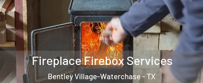 Fireplace Firebox Services Bentley Village-Waterchase - TX