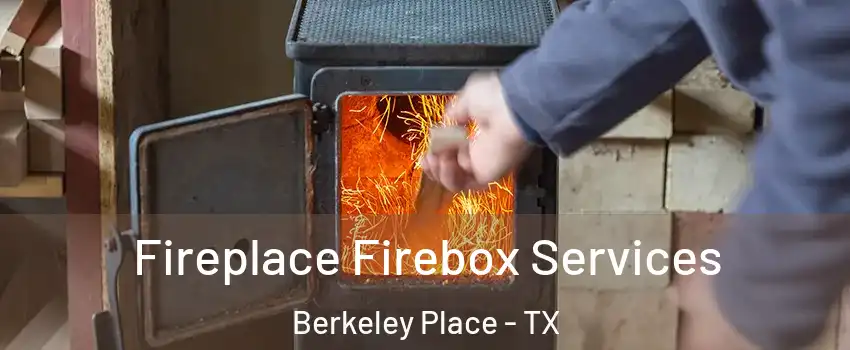 Fireplace Firebox Services Berkeley Place - TX
