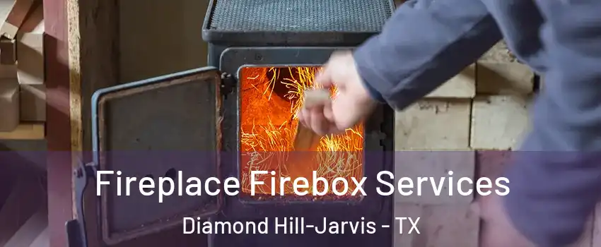 Fireplace Firebox Services Diamond Hill-Jarvis - TX