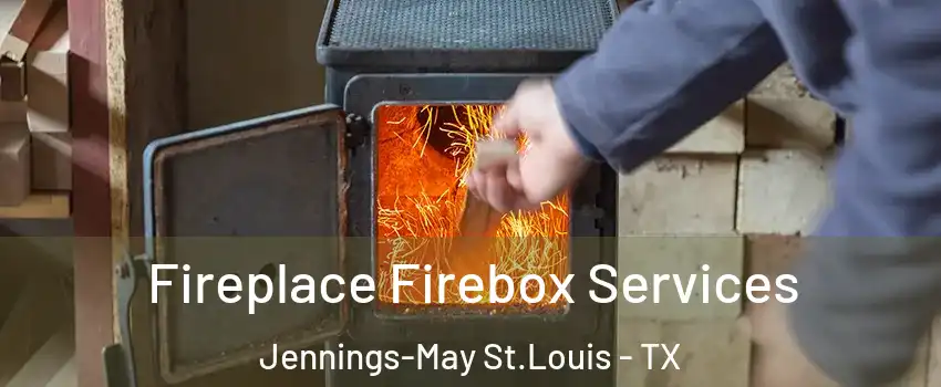 Fireplace Firebox Services Jennings-May St.Louis - TX