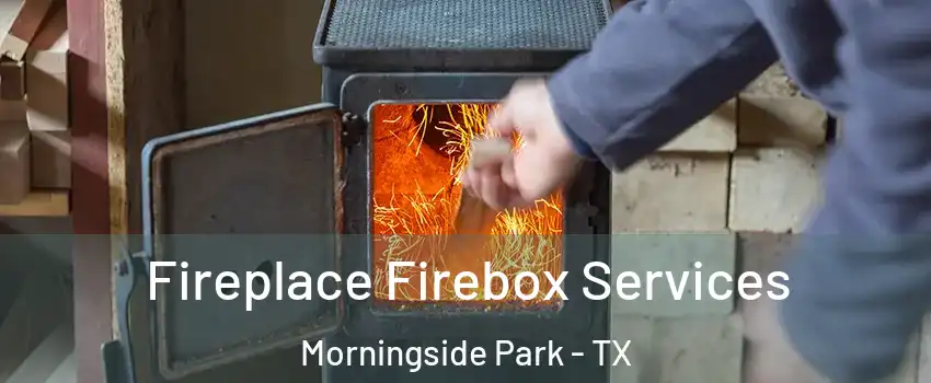 Fireplace Firebox Services Morningside Park - TX