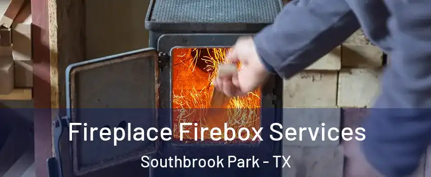 Fireplace Firebox Services Southbrook Park - TX