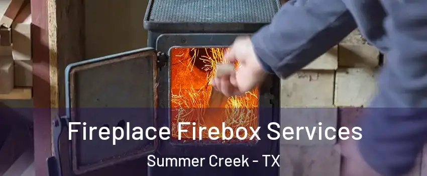 Fireplace Firebox Services Summer Creek - TX
