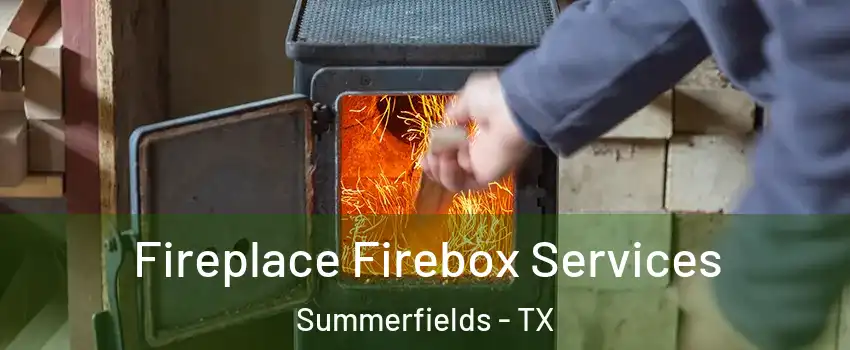 Fireplace Firebox Services Summerfields - TX